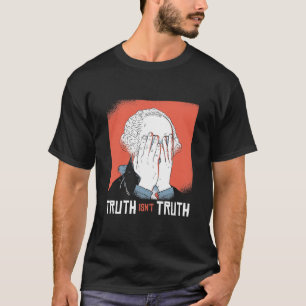 Waarheid Is Geen Waarheid LOL George Washington Ge T-shirt