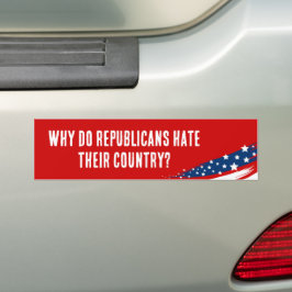 Waarom de Republikeinen hun land haten Bumpersticker