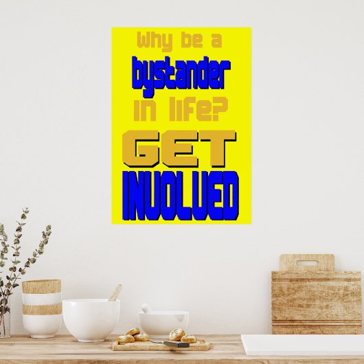 Waarom een toeschouwer? Poster betrokken (Keuken)