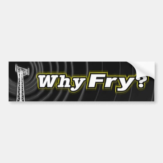 Waarom Fry? Bumpersticker (Voorkant)