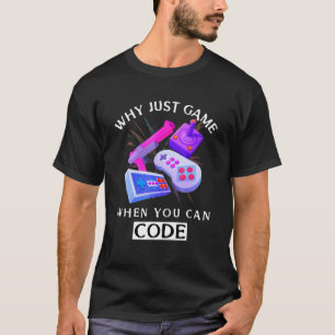 Waarom gewoon spelen als je codering kunt coderen t-shirt