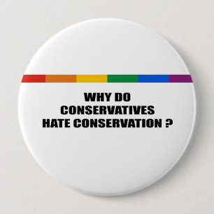 Waarom haten conservatieven instandhouding? ronde button 4,0 cm