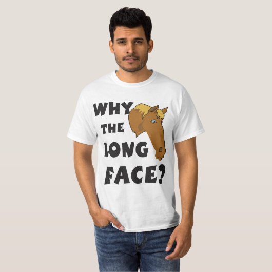 Waarom het Long Face? T-shirt (Voorkant volledig)