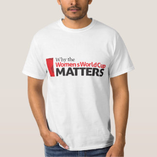 Waarom het WK van de vrouw belangrijk is T-shirt