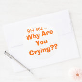 Waarom huil je? ronde sticker (Envelop)