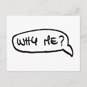 Waarom ik? Grappige humoristische handgeschreven g Briefkaart