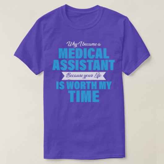 waarom ik medisch assistent werd omdat je leven t-shirt (Design voorkant)