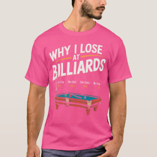 Waarom ik verlies bij biljartspeler Billiard Snook T-shirt