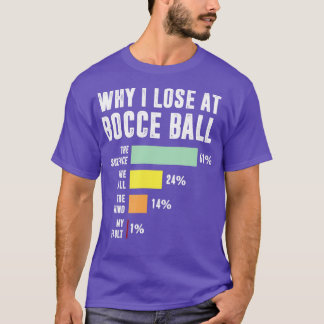 Waarom ik verlies bij Bocce Ball Grappige Bocce sp T-shirt