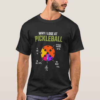 Waarom ik verlies bij Pickleball Pickle Ball voor T-shirt