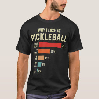 Waarom ik verlies bij Pickleball Player Funny Pick T-shirt