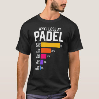 Waarom ik verlies met Padel Grappige woordspeling T-shirt