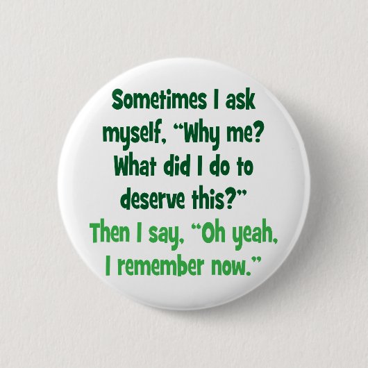 Waarom ik? Wat heb ik gedaan om dit te verdienen? Ronde Button 5,7 Cm (Voorkant)