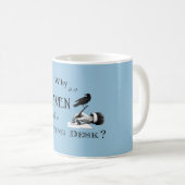 "Waarom is een Raven als een schrijfbureau?" Mok (Voorkant rechts)