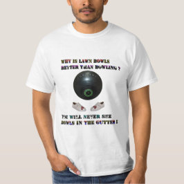 Waarom is gazon kommen beter dan bowlen, tshirt