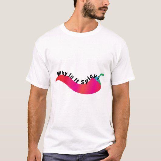 Waarom is het pittig ? t-shirt (Voorkant)