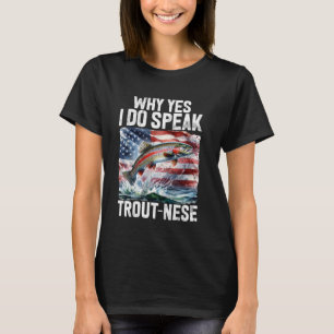 Waarom ja, ik spreek troef-nese forel t-shirt