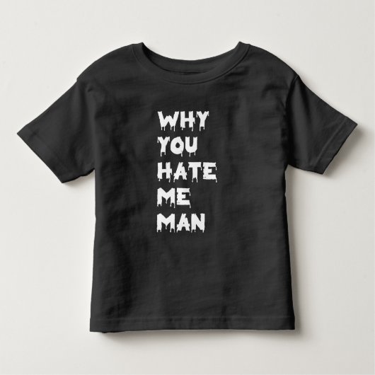 waarom je me man haat kinder shirts (Voorkant)