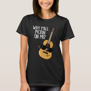 Waarom jullie me allemaal oppakken Grappige Gitaar T-shirt