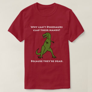Waarom kunnen dinosauriërs hun handen niet aanklag t-shirt