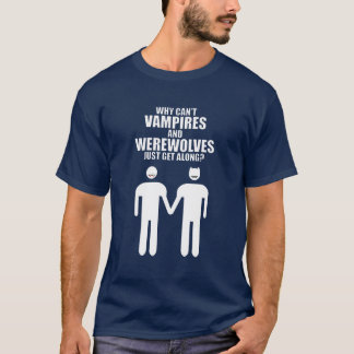 WAAROM KUNNEN VAMPIEREN EN WEERWOLVEN NIET GEWOON  T-SHIRT