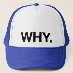 WAAROM. leuke slogan vrachtwagenhoed Trucker Pet