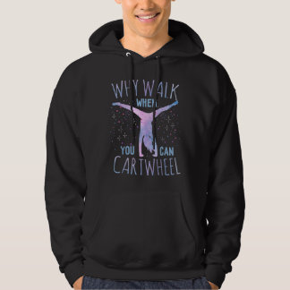 Waarom loop je als je gymnastiekgymnastiek kan car hoodie