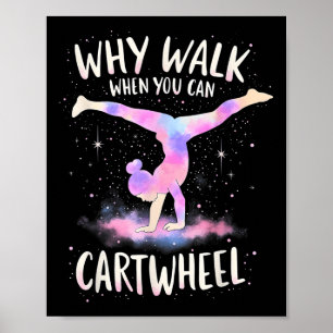 Waarom lopen als je kunt cartwheel gymnast meisjes poster