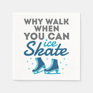 Waarom lopen als je kunt Schaatsen Servet