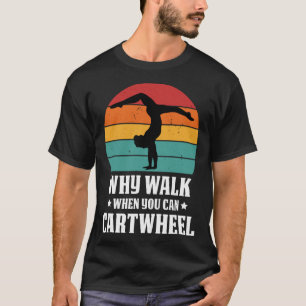 Waarom Lopen Als Je Radslag Kan Turncoach Tumb T-shirt