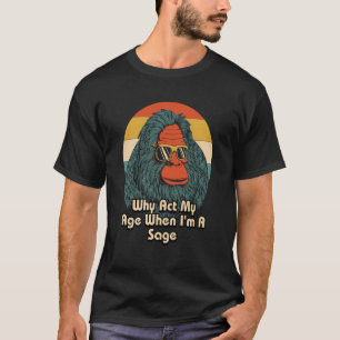 Waarom mijn leeftijd handelen als ik een wijze opa t-shirt