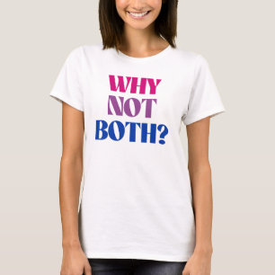 Waarom niet allebei? t-shirt