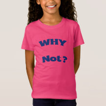 Waarom niet Girls' Fine Jersey T-Shirt