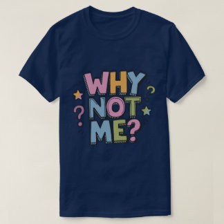 Waarom Niet Ik T-Shirt