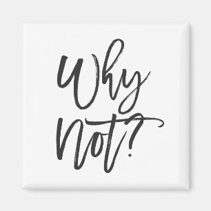 Waarom niet? Inspirerend Typografie Magnet Magneet