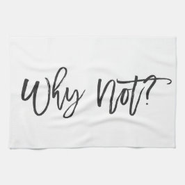Waarom niet? Motivatie Typografie Kitchen Towel Theedoek