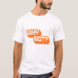 Waarom niet? | Vet Motiverend Typografieontwerp T-shirt