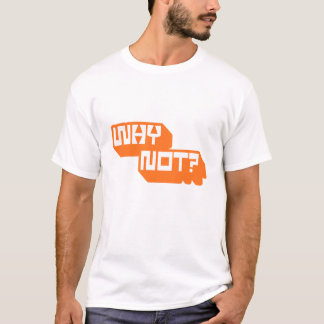 Waarom niet? | Vet Motiverend Typografieontwerp T-shirt