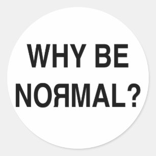 Waarom normaal zijn? ronde sticker