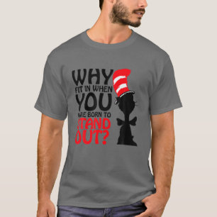 Waarom pas je in toen je geboren werd om uit te ko t-shirt