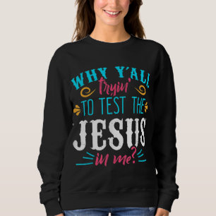 Waarom proberen jullie de Jezus in mij te testen? Trui