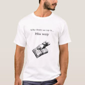 Waarom proberen we het niet Zijn (Jezus) Way T-shi T-shirt (Voorkant)
