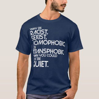Waarom racisme, seksistisch homofoob of transfobis t-shirt