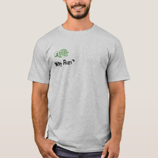 Waarom rennen? t-shirt