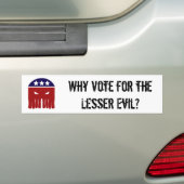 Waarom stemmen voor het Lesser Kwaad? Bumpersticker (Op auto)