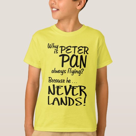 Waarom vliegt Peter Pan altijd? (Zwart) T-shirt (Voorkant)