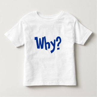 Waarom? Waarom vraag je je af waarom? Kinder Shirts
