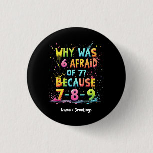 Waarom was 6 bang voor 7 De betekenis achter "7-8- Ronde Button 3,2 Cm