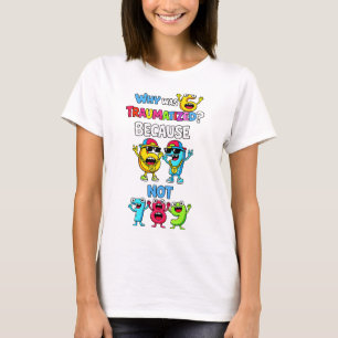Waarom was 6 getraumatiseerd Grappige wiskunde T-s T-shirt