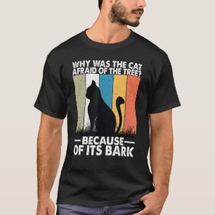 Waarom was de kat bang van de boom 1 t-shirt